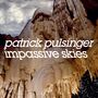 Patrick Pulsinger: Impassive Skies (Limited Edition 2x12" + CD), LP,LP,CD