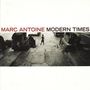 Marc Antoine: Modern Times, CD