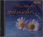 Was ich dir wünsche...: Lieder, die das Herz berühren, CD