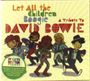 : Let All The Children Boogie: Tribute To David Bowie, CD