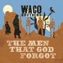 Waco Brothers: The Men That God Forgot, CD