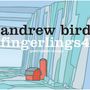 Andrew Bird: Fingerlings 4, CD