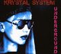 Krystal System: Underground (Ltd. Edition), CD