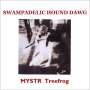 Mystr Treefrog: Swampadelic Hound Dawg, CD