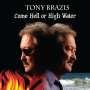 Tony Brazis: Come Hell Or Highwater, CD