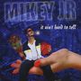 Mikey Junior: It Ain't Hard To Tell, CD
