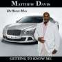 Matthew Davis: Getting To Know Me, CD