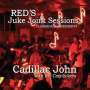 Cadillac John Nolden: Reds Juke Joint Sessions Vol. 1, CD