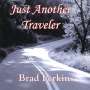 Brad Perkins: Just Another Traveler, CD