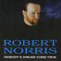 Robert Norris: Nobody's Dream Come True, CD