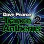 Dave Pearce: Trance Anthems 2, CD,CD,CD