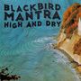 Blackbird Mantra: High And Dry (Limited Edition) (Clear Vinyl), LP