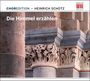 : ChorEdition - "Die Himmel erzählen" (Werke von Schütz), CD
