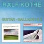 Ralf Kothe: Guitar-Ballads I & II, CD,CD