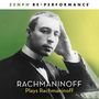 Sergej Rachmaninoff: Rachmaninoff plays Rachmaninoff ("Zenph Re-Performance"), CD