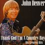 John Denver: Thank God I'm A Country Boy: His Greatest Hits, CD