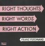 Franz Ferdinand: Right Thoughts, Right Words, Right Action (180g), LP