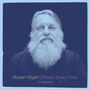 Robert Wyatt: Different Every Time, CD