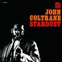 John Coltrane (1926-1967): Stardust (180g) (Limited-Edition), LP