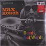 Max Roach: Deeds, Not Words (180g) (Limited Edition) (Mono), LP