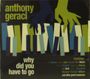 Anthony Geraci: Why Did You Have To Go, CD