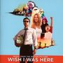 : Wish I Was Here (Music From The Motion Picture), CD