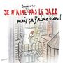 : Je N'Aime Toujours Pas Le Jazz: Mais Ca J'Aime Bien!, CD,CD,CD,CD
