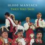 10,000 Maniacs: Twice Told Tales (180g) (Limited Edition) (White Vinyl), LP