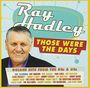 : Ray Hadley: Those Were The Days, CD,CD