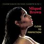 Miquel Brown: Close To Perfection, CD