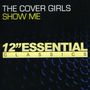 The Cover Girls: Show Me (remastered), CDS