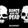 Dance With The Dead: Blackout, CD