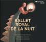 : Ballet Royal De La Nuit, CD,CD,CD,DVD