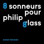 Erwan Keravec: 8 Sonneurs Pour Philip Glass, CD