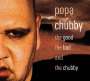 Popa Chubby (Ted Horowitz): The Good, The Bad & The Chubby, CD
