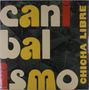 Chicha Libre: Canibalismo, LP