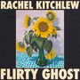 Rachel Kitchlew: Flirty Ghost, LP