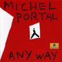 Michel Portal (1935-2026): Any Way, CD