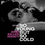 Otomo de Manuel: So Young But So Cold/Who Killed.../Made In... (2DV, DVD,DVD,CD