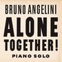 Bruno Angelini: Alone Together! Piano Solo, CD
