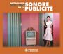 : Anthologie Sonore De La Publicité 1930 - 1962, CD,CD