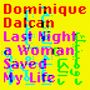 Dominique Dalcan: Last Night A Woman Saved My Life, CD