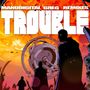 CHINESE MAN x "Trouble": Trouble (Transparent Orange Vinyl), MAX
