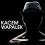 Text: "KACEM WAPALEK JE VOUS SALIS MA RUE". Silhouette eines Mannes mit Hut, beleuchtet von hinten.