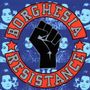 „BORGHESIA RESISTANCE“ in Rot auf Blau. Schwarze Faust in der Mitte, Retro-Gesichter im Hintergrund.