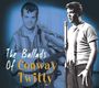 Conway Twitty: The Ballads Of Conway Twitty, CD