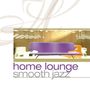 : Home Lounge Smooth Jazz, CD