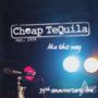 Cheap Tequila: Like This Way (35th Anniversary Live), CD