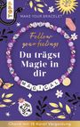 Frechverlag: Follow your Feelings - Make your bracelet - Schmuckset Magical VE, 10 Ex., Div.