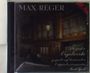 Max Reger (1873-1916): Orgelwerke, CD